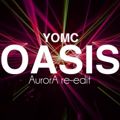 YOMC - OASIS (AurorA Re - Edit)