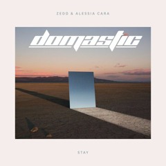 Zedd Ft. Alessia Cara - Stay (Domastic Remix)