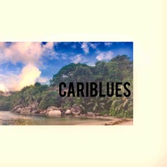 Cariblues (Feat. GreezyGuy, Evrhrd) (Prod. by antounk)