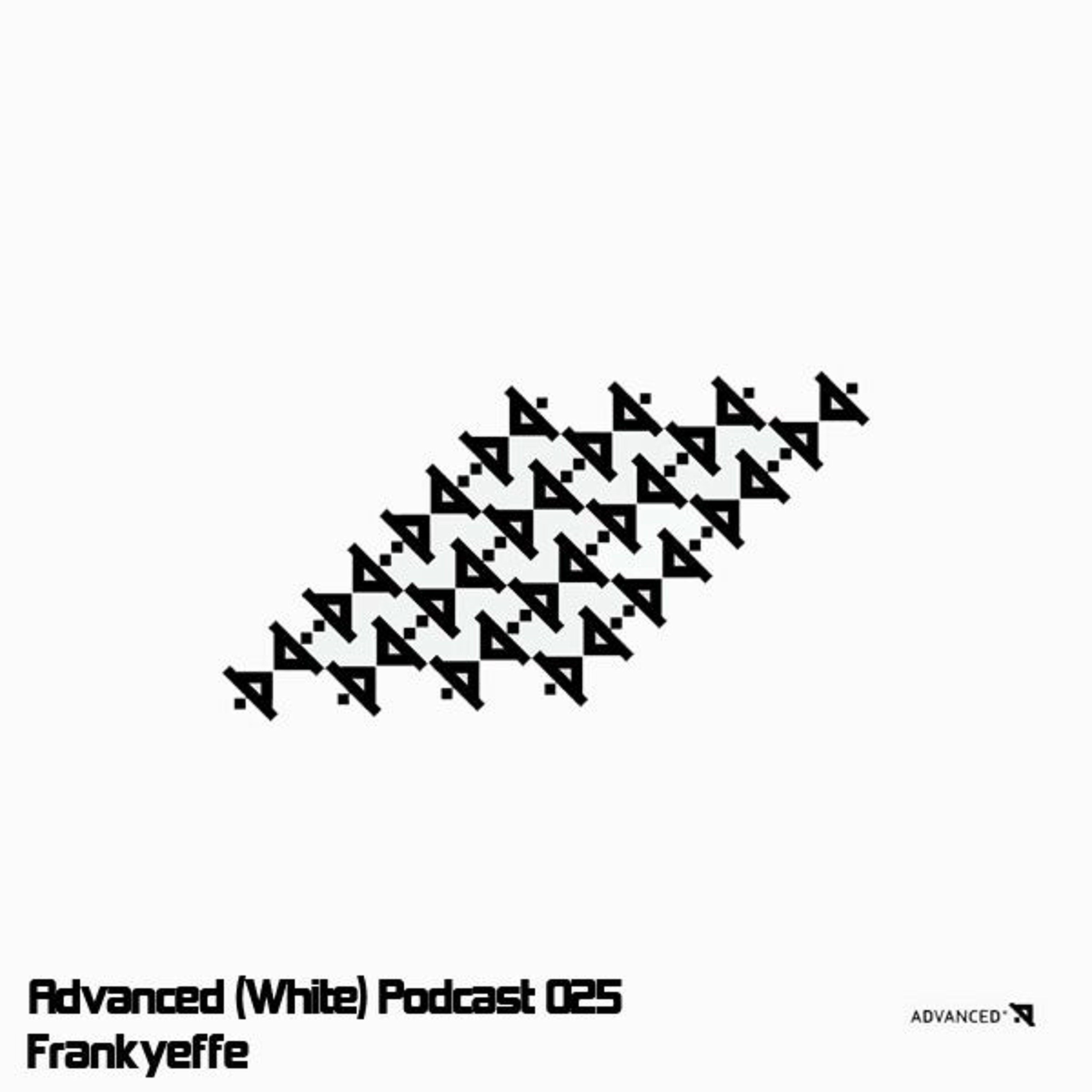 Advanced (White) Podcast 025 with Frankyeffe