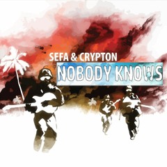 Sefa & Crypton - Nobody Knows