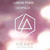 Linkin Park- 'Heavy' (feat Kiiara) || Clean Acapella ||