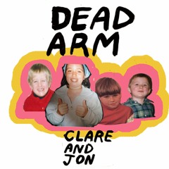 Dead Arm - Clare & Jon
