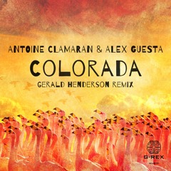 Antoine Clamaran & Alex Guesta - Colorada (Gerald Henderson Remix) Out on March 6