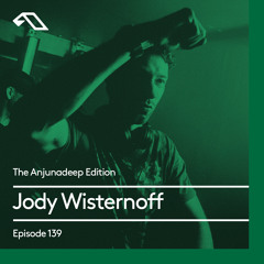 The Anjunadeep Edition 139 With Jody Wisternoff