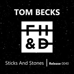Tom Becks - Sticks And Stones *FREE DOWNLOAD*