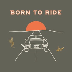 Born To Ride