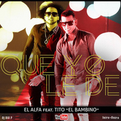 El Alfa Ft Tito El Bambino - Que Yo Le De - DJ Dio P - 122Bpm Trap - Intro+Outro