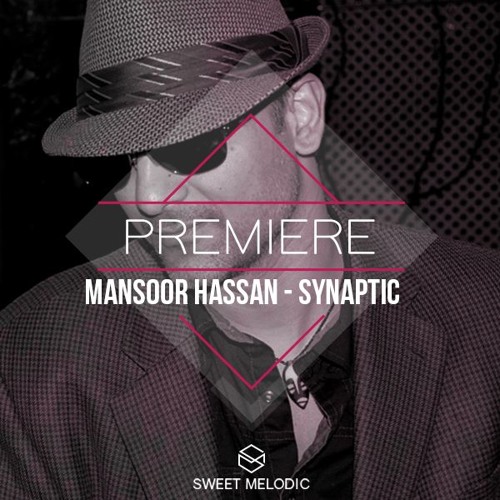 Stream PREMIERE : Mansoor Hassan - Synaptic [INCLUSIF] by Sweet Music |  Listen online for free on SoundCloud