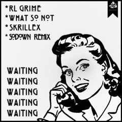 RL Grime, What So Not, Skrillex - Waiting (SoDown Remix)