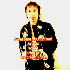 Awesome sound-cloud artists vol 11 [bring on the bright lights]