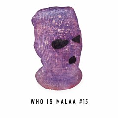 Who Is Malaa #15