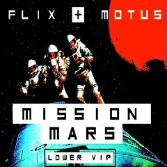 FLIX & MOTUS - MISSION MARS (LOWER VIP) [192kbps CLIP]