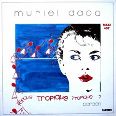 Muriel Dacq - Tropique (Monsieur Hobbs Friendly Dj Edit)