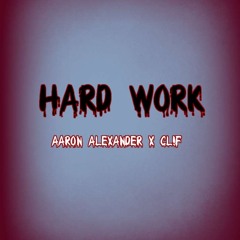 Hard Work - Alx X Cl!f (Prod. Young Lee)