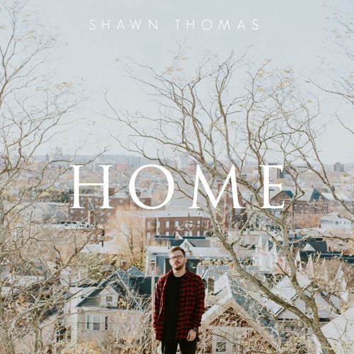 Shawn Thomas - Home [VIDEO IN DESCRIPTION]