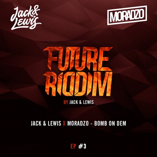 Jack & Lewis X Moradzo - Bomb On Dem