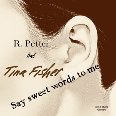 Say Sweet Words To Me