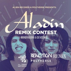 Mandragora & Devochka - Aladin (REACTION REMIX) @Alien Records