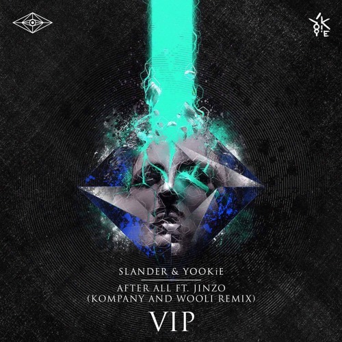 Slander & YOOKiE - After All (Kompany & Wooli Remix VIP)