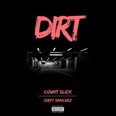 Dirt feat. Dirty Sanchez (Prod. AJ Rios)