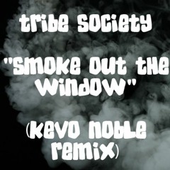 Tribe Society - Smoke Out The Window (Kevo Ren Remix)