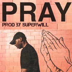 Pray (Prod. SuperWill)