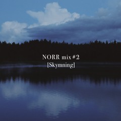 NORR mix #2 [Skymning]