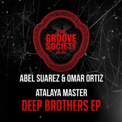 Deep Brothers (original mix) ABEL SUAREZ & OMAR ORTIZ