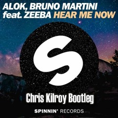 Alok - Hear Me Now (Chris Kilroy Bootleg)    **Free Download**