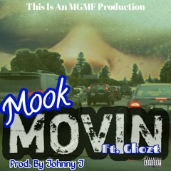 Mook - Movin' ft. Ghozt
