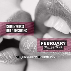 Sean Myers & Ant Armstrong - February 2017 House Mix