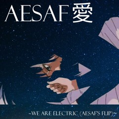 We are electric - DVBBS（ａｅｓａｆ flip）(PLZ FOLLOW ON SPOTIFY)