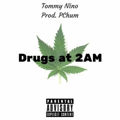 Tommy Nino - Drugs at 2AM Freestyle