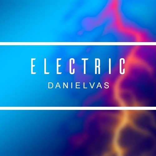 Stream Daniel Vas - Electric (Original Mix) FREE DOWNLOAD by Daniel Vas |  Listen online for free on SoundCloud