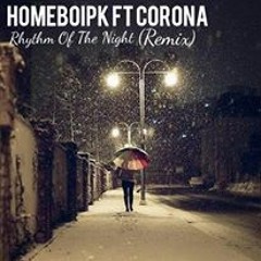 Homeboipk Ft Corona - Rhythm Of Night (Afro Remix)