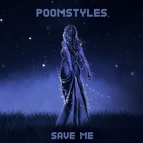 Poomstyles - Save Me **OUT NOW**