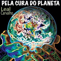 Leal Carvalho 1. Pela Cura Do Planeta
