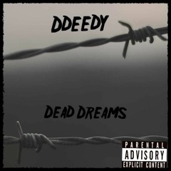 Ddeedy - Dead Dreams