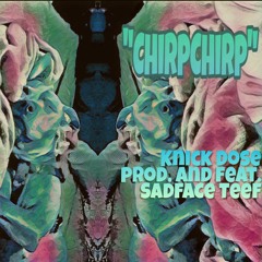 "ChirpChirp" (project 60) feat. SadfaCe Teef (prod. SadfaCe Teef)