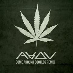 Come Around (AKOV Bootleg)