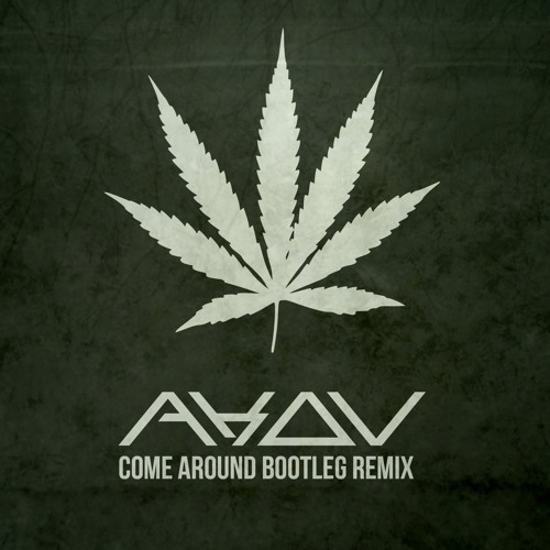 Come Around (AKOV Bootleg)