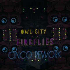Owl City- Fireflies (Cinco Remix)