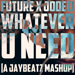 Future X Jodeci - Whatever U Need (A JAYBeatz Mashup) #HVLM