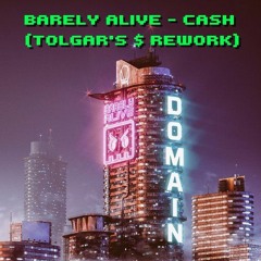 FREE DOWNLOAD - Barely Alive - CASH (Tolgar's $ Rework)