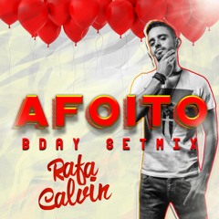 AFOITO - BDay Setmix - DJ Rafa Calvin