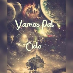 Vamos Pal Cielo