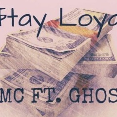 Stay Loyal - BMC Feat. Ghost
