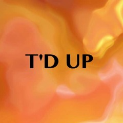 T'd Up - Mello, Swuavee, MoneyE
