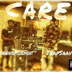 Care - RealPlayaHuncho Ft. TrapSaavy